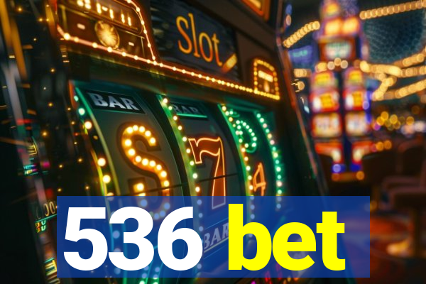 536 bet