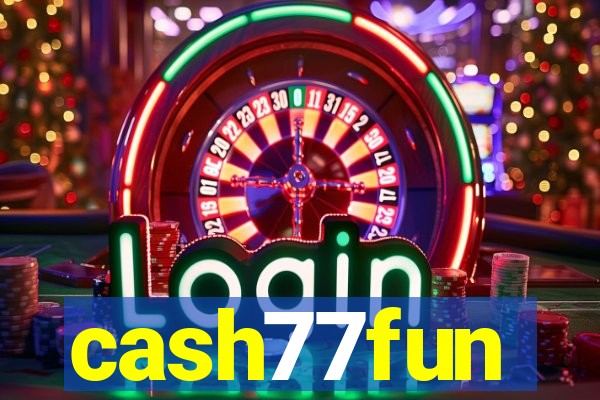 cash77fun