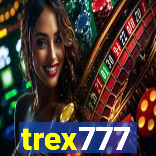 trex777