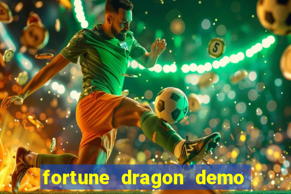 fortune dragon demo ganho certo