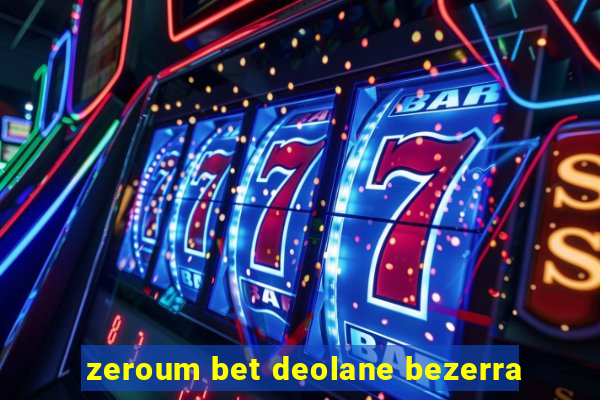 zeroum bet deolane bezerra