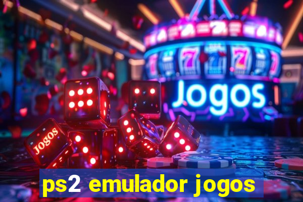 ps2 emulador jogos