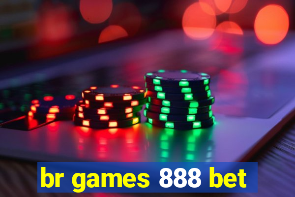 br games 888 bet