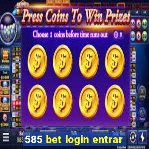 585 bet login entrar