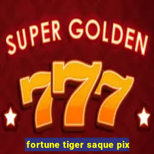 fortune tiger saque pix