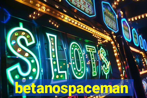 betanospaceman