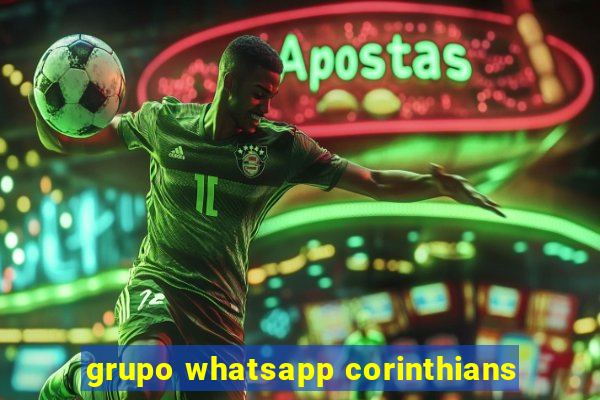 grupo whatsapp corinthians