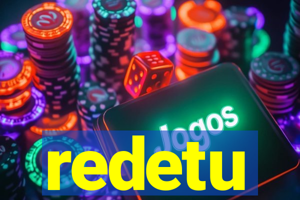 redetu