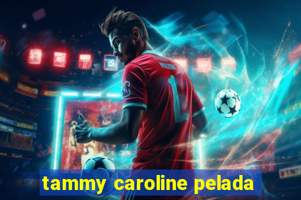 tammy caroline pelada