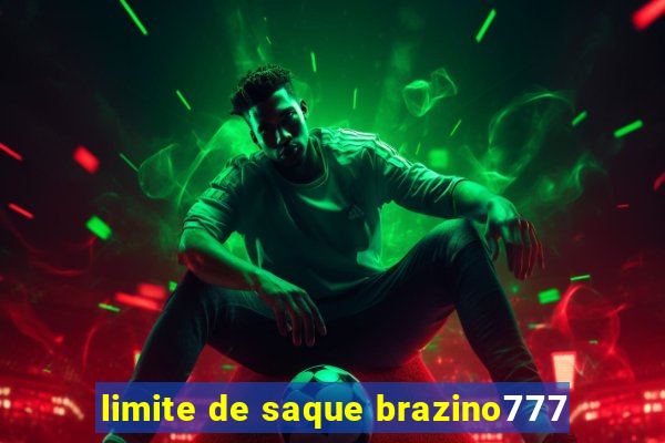 limite de saque brazino777