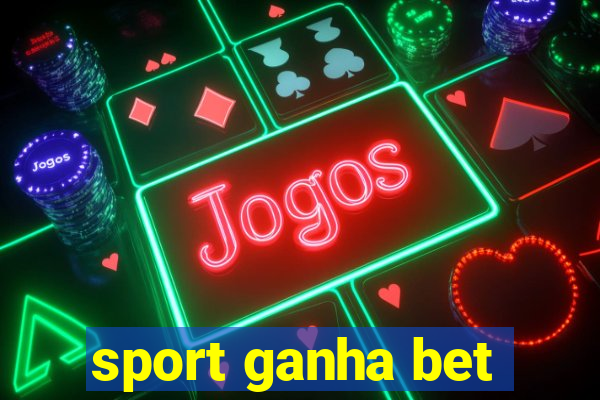 sport ganha bet