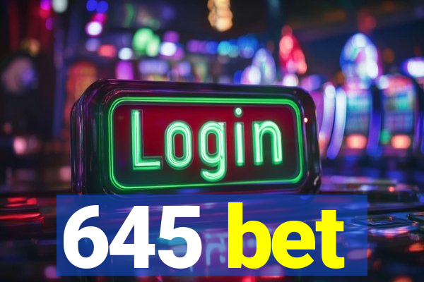 645 bet