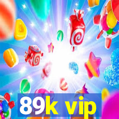 89k vip