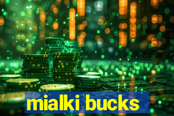 mialki bucks