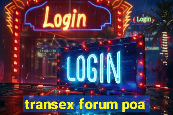 transex forum poa