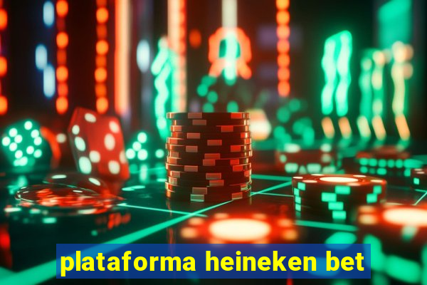 plataforma heineken bet