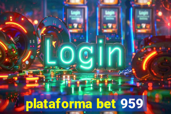 plataforma bet 959