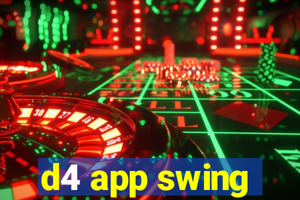 d4 app swing