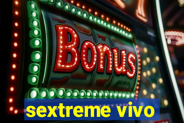 sextreme vivo