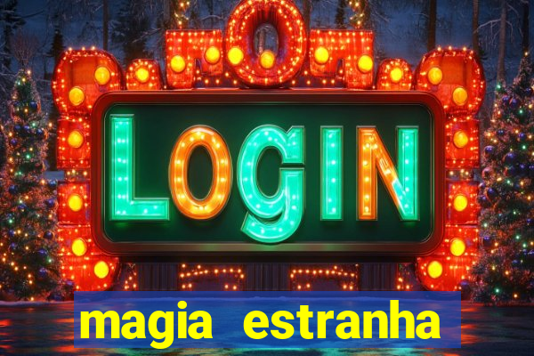 magia estranha filme completo dublado google drive