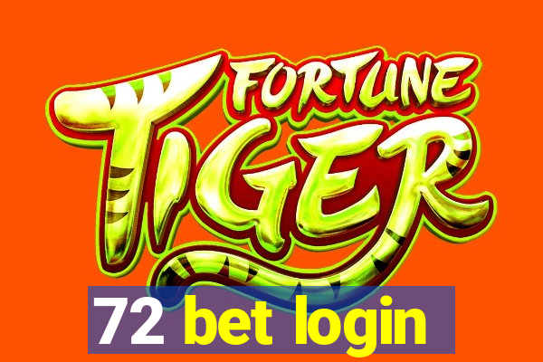 72 bet login