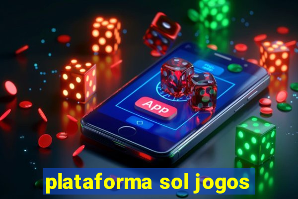 plataforma sol jogos