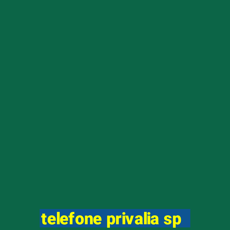 telefone privalia sp