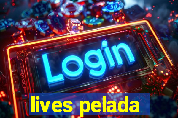 lives pelada