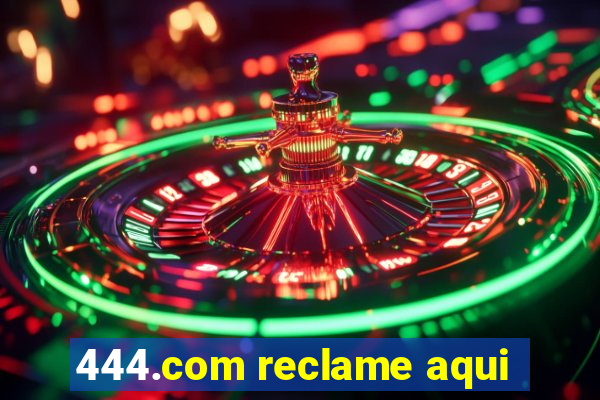 444.com reclame aqui