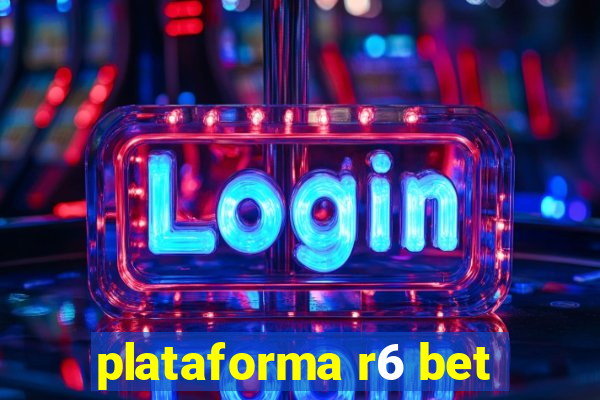 plataforma r6 bet