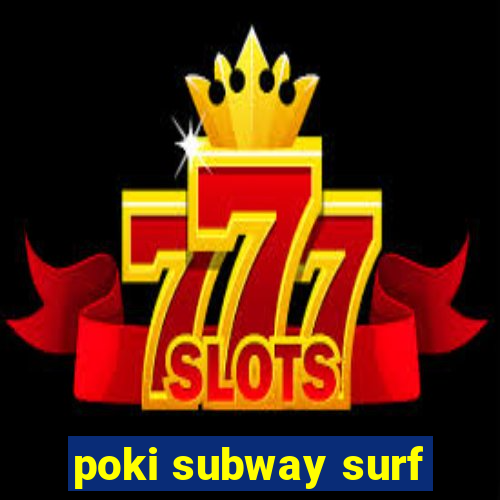 poki subway surf