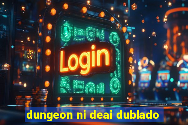 dungeon ni deai dublado