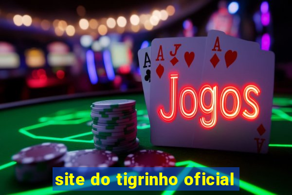 site do tigrinho oficial