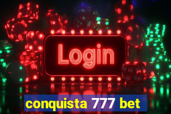 conquista 777 bet