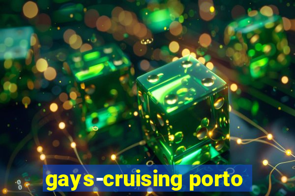 gays-cruising porto