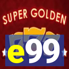 e99