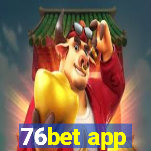 76bet app