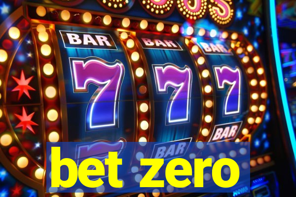 bet zero