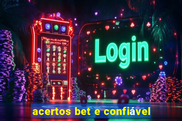 acertos bet e confiável