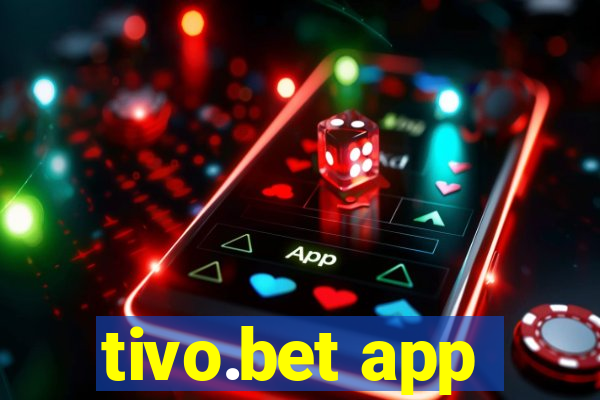 tivo.bet app