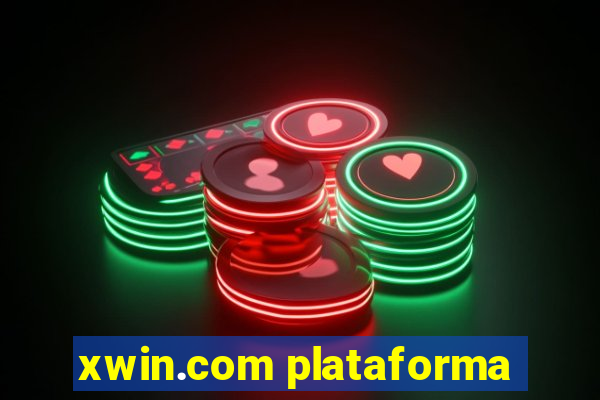 xwin.com plataforma