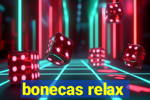 bonecas relax