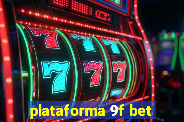 plataforma 9f bet