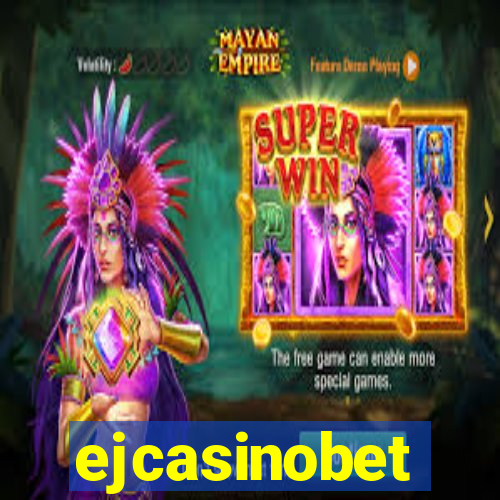 ejcasinobet