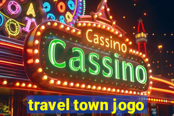 travel town jogo