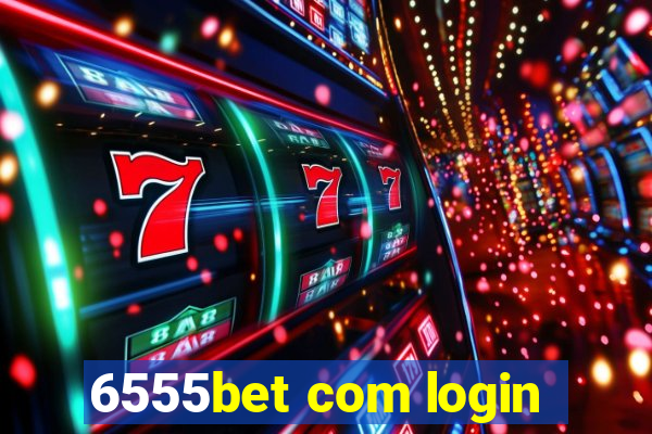 6555bet com login