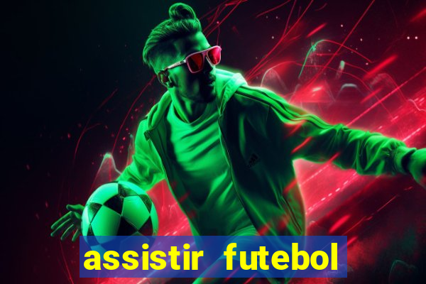 assistir futebol online play hd