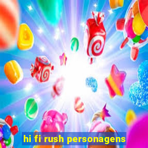 hi fi rush personagens