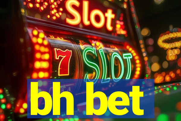 bh bet