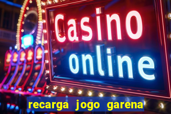 recarga jogo garena free fire